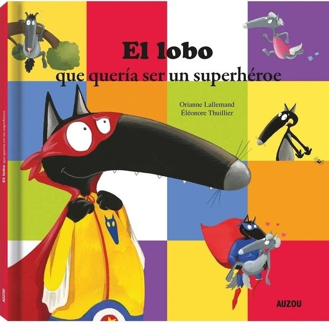 El lobo que quería ser un superhéroe El lobo que quería ser un superhéroe